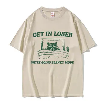 Get in Loser Blanky Mode Meškėnas Mieli marškinėliai vyrams Moterys Oversized Trumpomis rankovėmis marškinėliai Trikotažiniai marškinėliai Vintažinė mada Juokingi meme marškinėliai