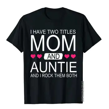Turiu du pavadinimus Mama ir Auntie - Juokingi mamytės marškinėlių viršugalviai Trišakiai Juokinga naujovė Medvilniniai vyriški marškinėliai Juokingi
