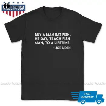 Pirkite vyrą valgykite žuvį Jis dieną moko vyrą Joe Bideną Citatos marškinėliai S-2Xl Greitas pristatymas Grafiniai marškinėliai moterims Mada juokinga nauja
